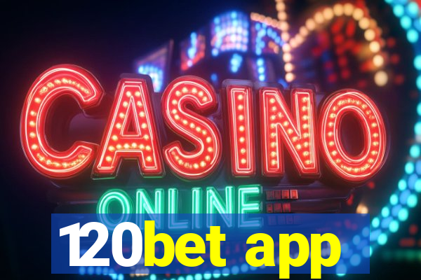 120bet app